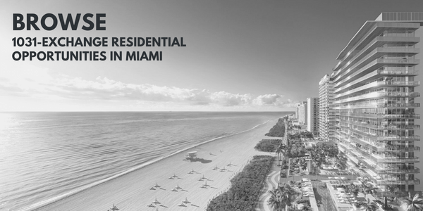 1031-Exchange Residential Properties in Miami and Miami Beach